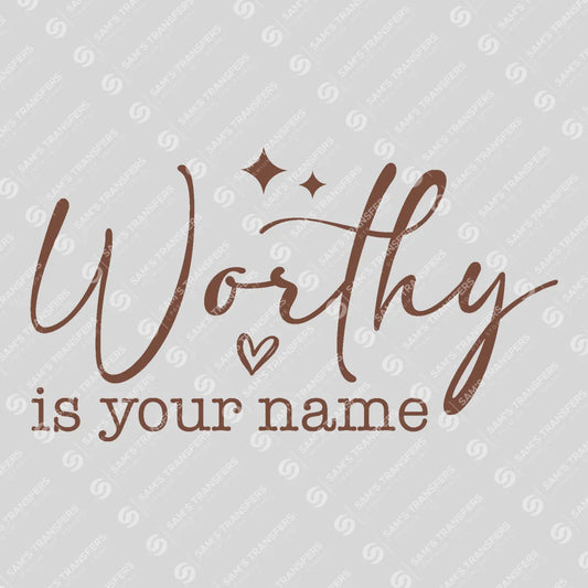 Apparel featuring a Worthy Is Your Name-themed DTF transfer.