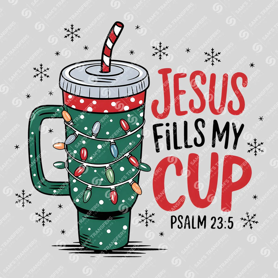 Jesus Fills My Cup Ready-to-Press DTF Transfer | SAT05279