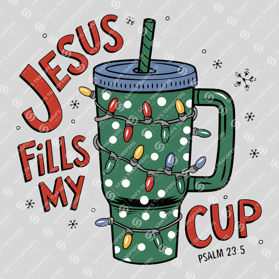 Jesus Fills My Cup Ready-to-Press DTF Transfer | SAT05280