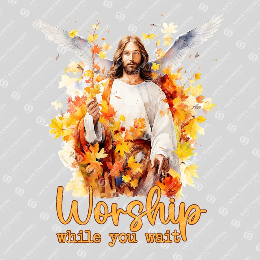 Worship While You Wait Ready-to-Press DTF Transfer | SAT05295