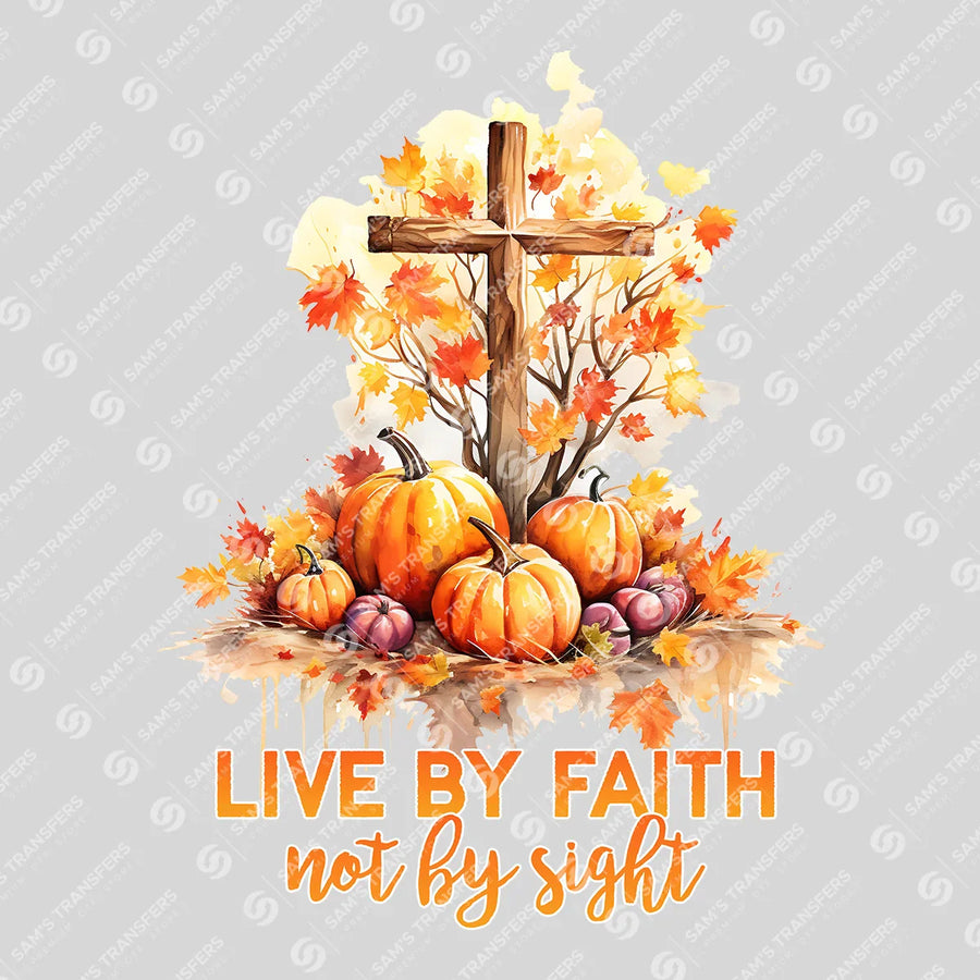 Live by Faith Not by Sight Ready-to-Press DTF Transfer | SAT05299