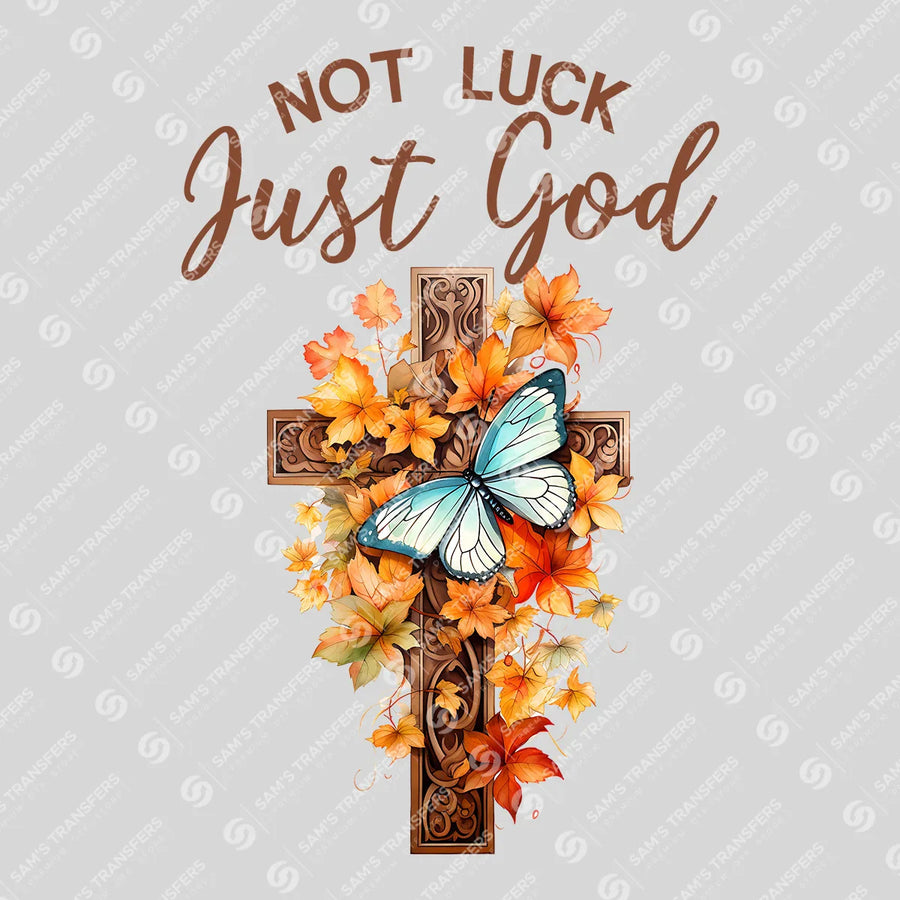 Not Luck Just God Ready-to-Press DTF Transfer | SAT05300