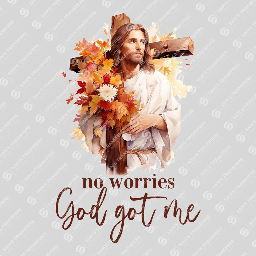 No Worries God Got Me Ready-to-Press DTF Transfer | SAT05310