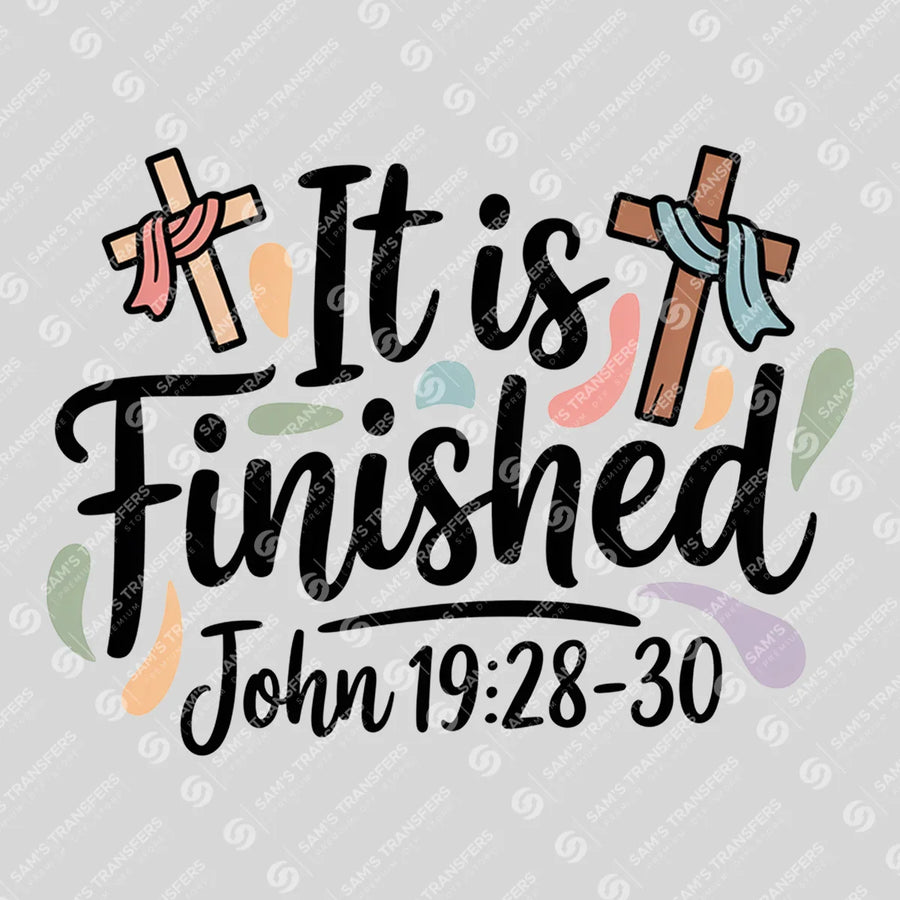 It Is Finished Ready-to-Press DTF Transfer | SAT05313