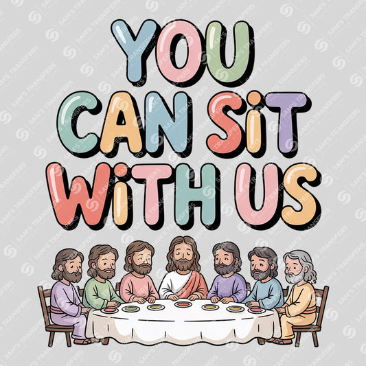Apparel featuring a You Can Sit With Us-themed DTF transfer.