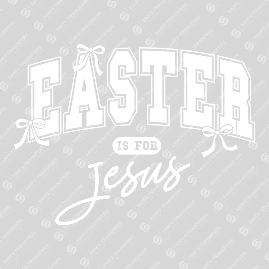 Easter Is for Jesus Ready-to-Press DTF Transfer | SAT05335