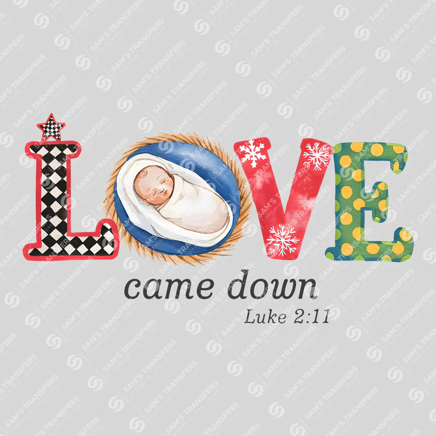 Love Came Down Ready-to-Press DTF Transfer | SAT05371