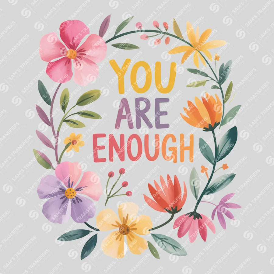 You Are Enough Ready-to-Press DTF Transfer | SAT05403