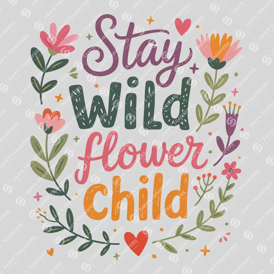 Stay Wild Flower Child Ready-to-Press DTF Transfer | SAT05404