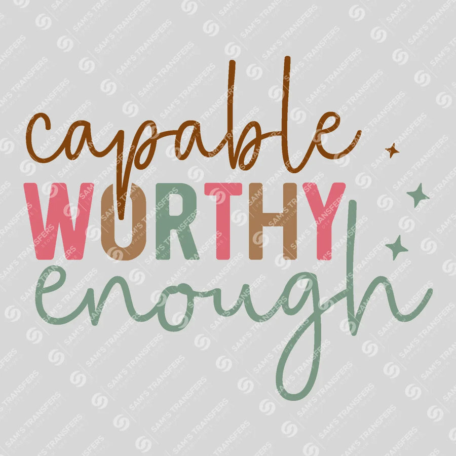 Capable Worthy Enough Ready-to-Press DTF Transfer | SAT05436