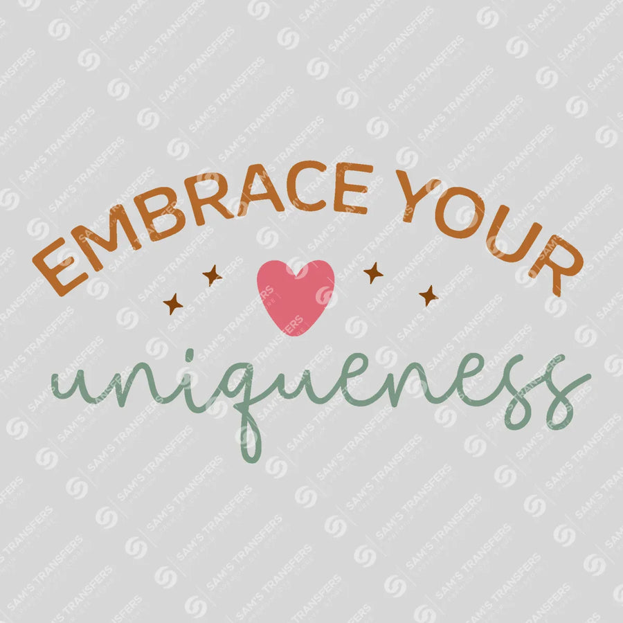 Embrace Your Uniqueness Ready-to-Press DTF Transfer | SAT05443