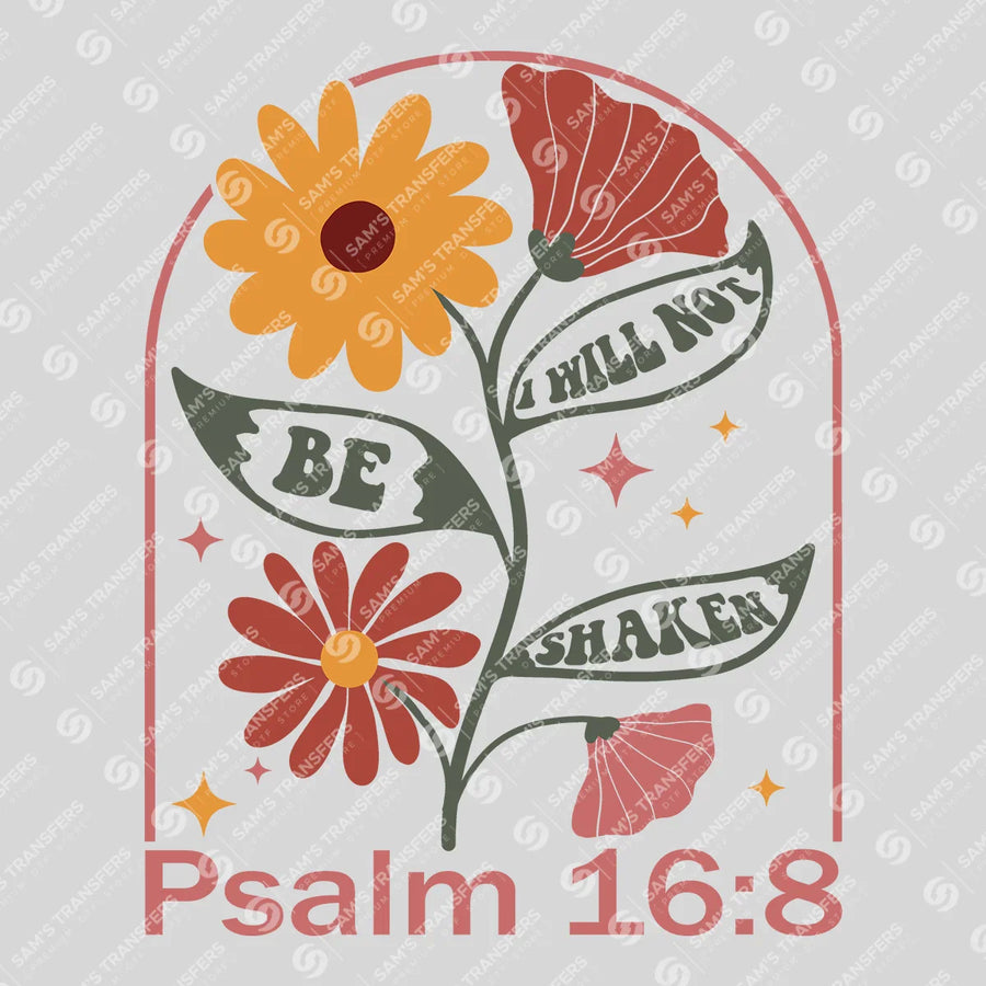 I Will Not Be Shaken Ready-to-Press DTF Transfer | SAT05454