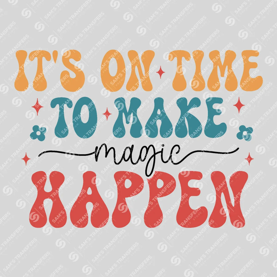 Time to Make Magic Happen Ready-to-Press DTF Transfer | SAT05458