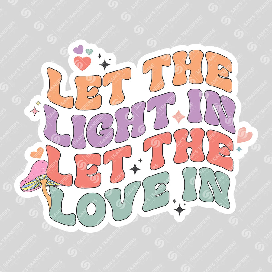 Let the Light In Let the Love In Ready-to-Press DTF Transfer | SAT05463