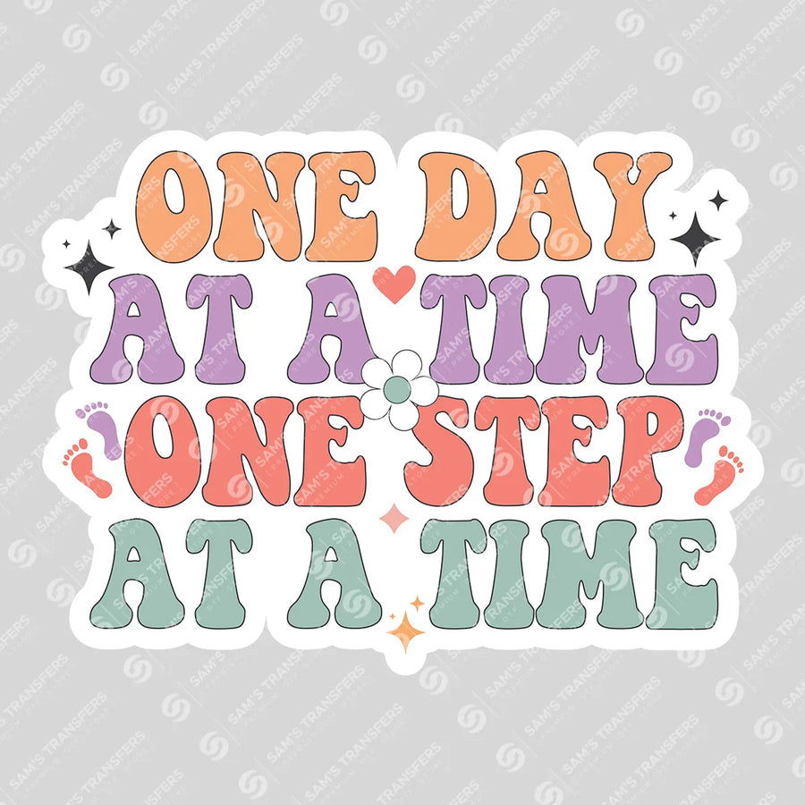 One Day at a Time One Step at a Time Ready-to-Press DTF Transfer | SAT05472