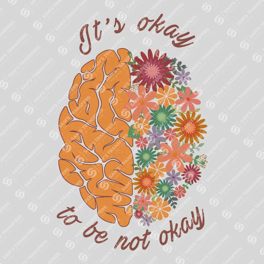 It's Okay to Be Not Okay Ready-to-Press DTF Transfer | SAT05481