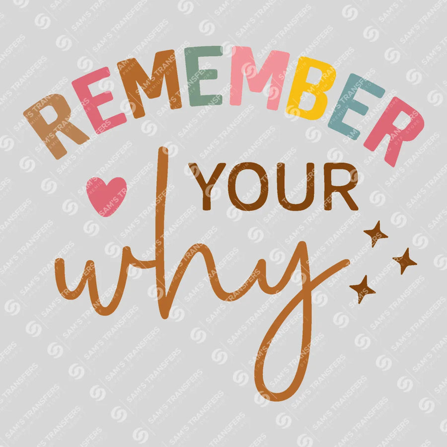 Remember Your Why Ready-to-Press DTF Transfer | SAT05484