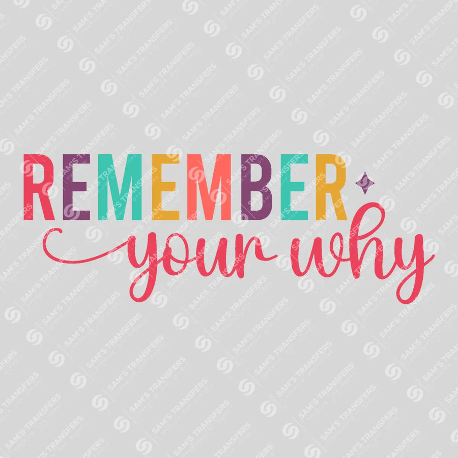 Remember Your Why Ready-to-Press DTF Transfer | SAT05485