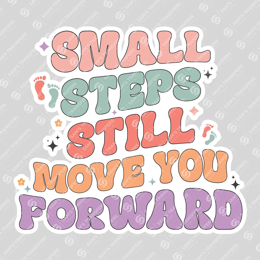 Small Steps Still Move You Forward Ready-to-Press DTF Transfer | SAT05500