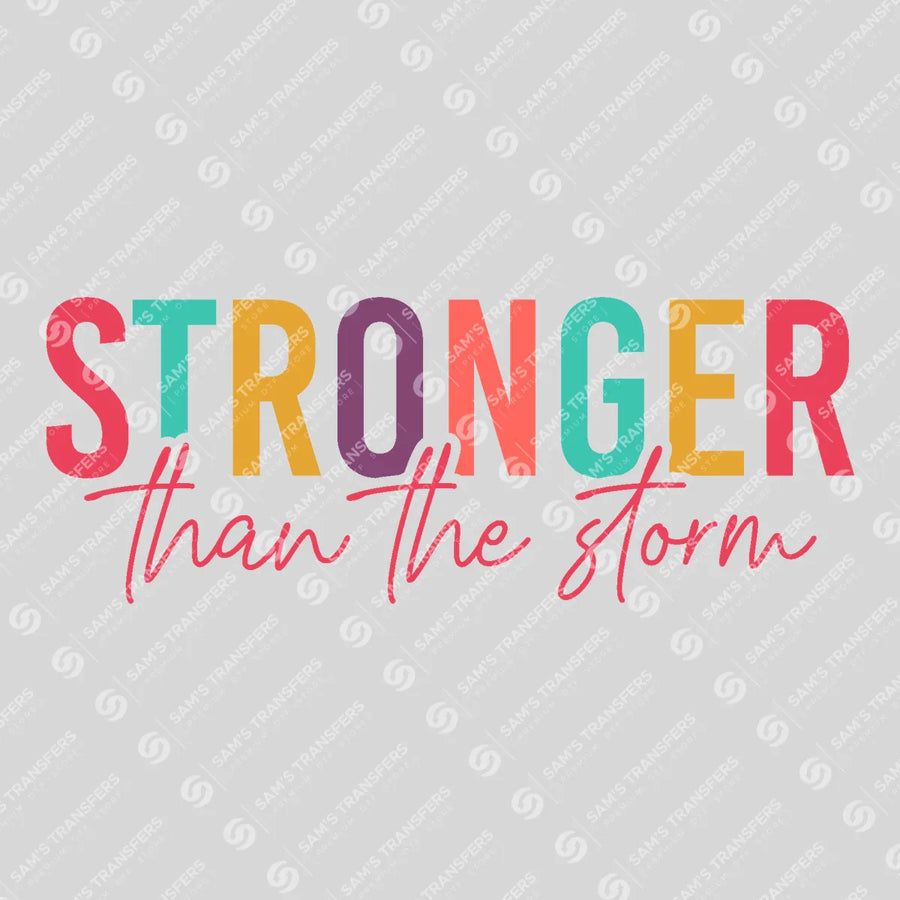 Stronger Than the Storm Ready-to-Press DTF Transfer | SAT05504