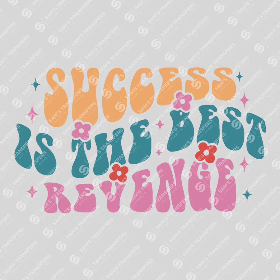 Success Is the Best Revenge Ready-to-Press DTF Transfer | SAT05505