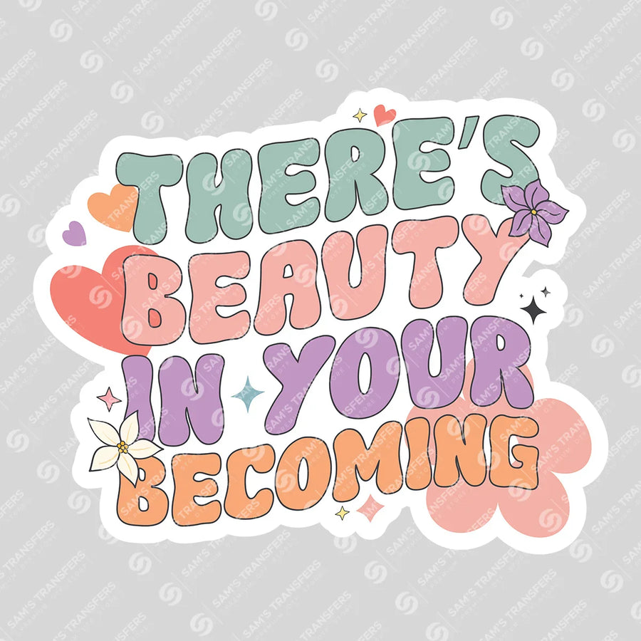 There's Beauty in Your Becoming Ready-to-Press DTF Transfer | SAT05508