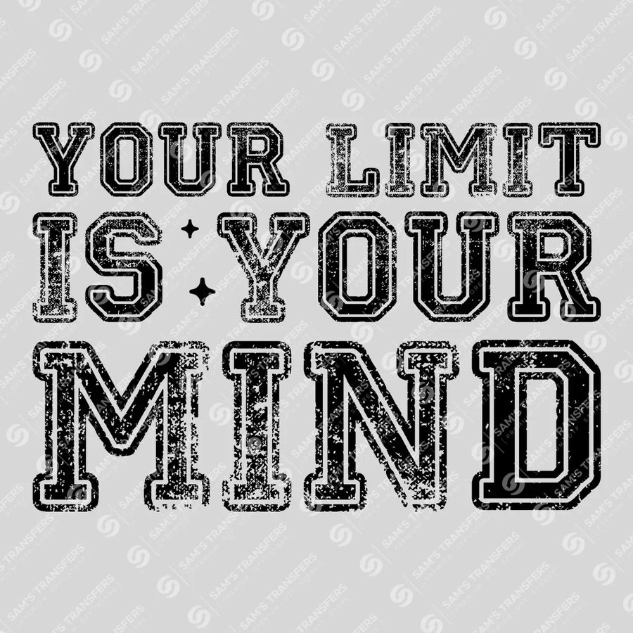 Your Limit Is Your Mind Ready-to-Press DTF Transfer | SAT05518