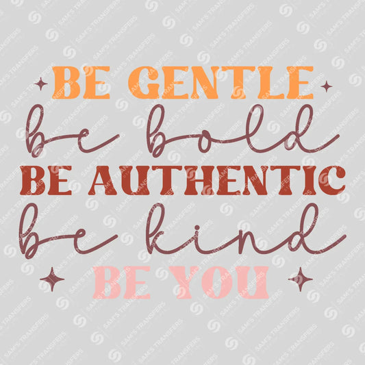 Apparel featuring a Be Gentle Be Bold Be You-themed DTF transfer.