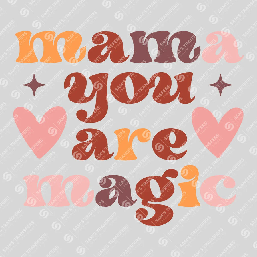 Mama You Are Magic Ready-to-Press DTF Transfer | SAT05526