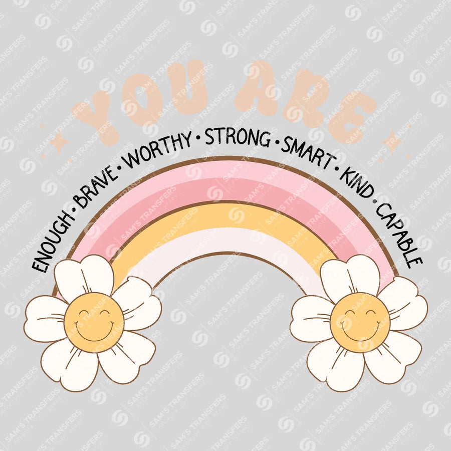 You Are Enough Brave Worthy Ready-to-Press DTF Transfer | SAT05527