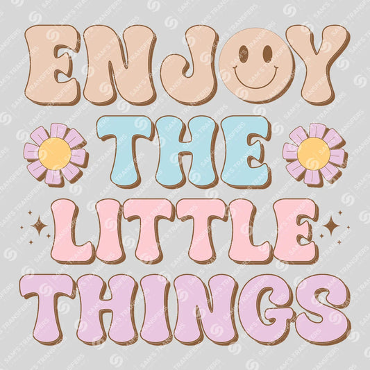 Apparel featuring a Enjoy the Little Things-themed DTF transfer.