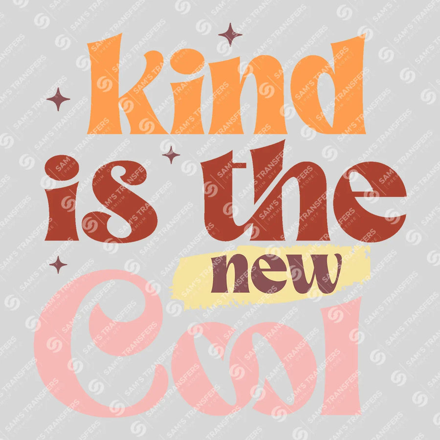 Kind Is the New Cool Ready-to-Press DTF Transfer | SAT05536