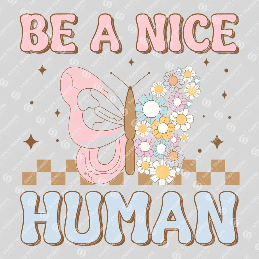 Be a Nice Human Ready-to-Press DTF Transfer | SAT05543