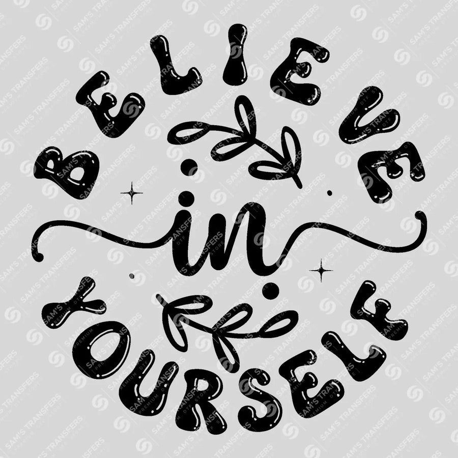 Believe in Yourself Ready-to-Press DTF Transfer | SAT05564