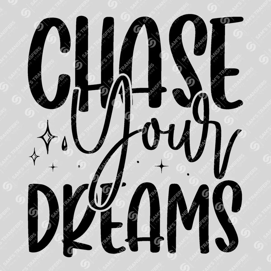 Chase Your Dreams Ready-to-Press DTF Transfer | SAT05567