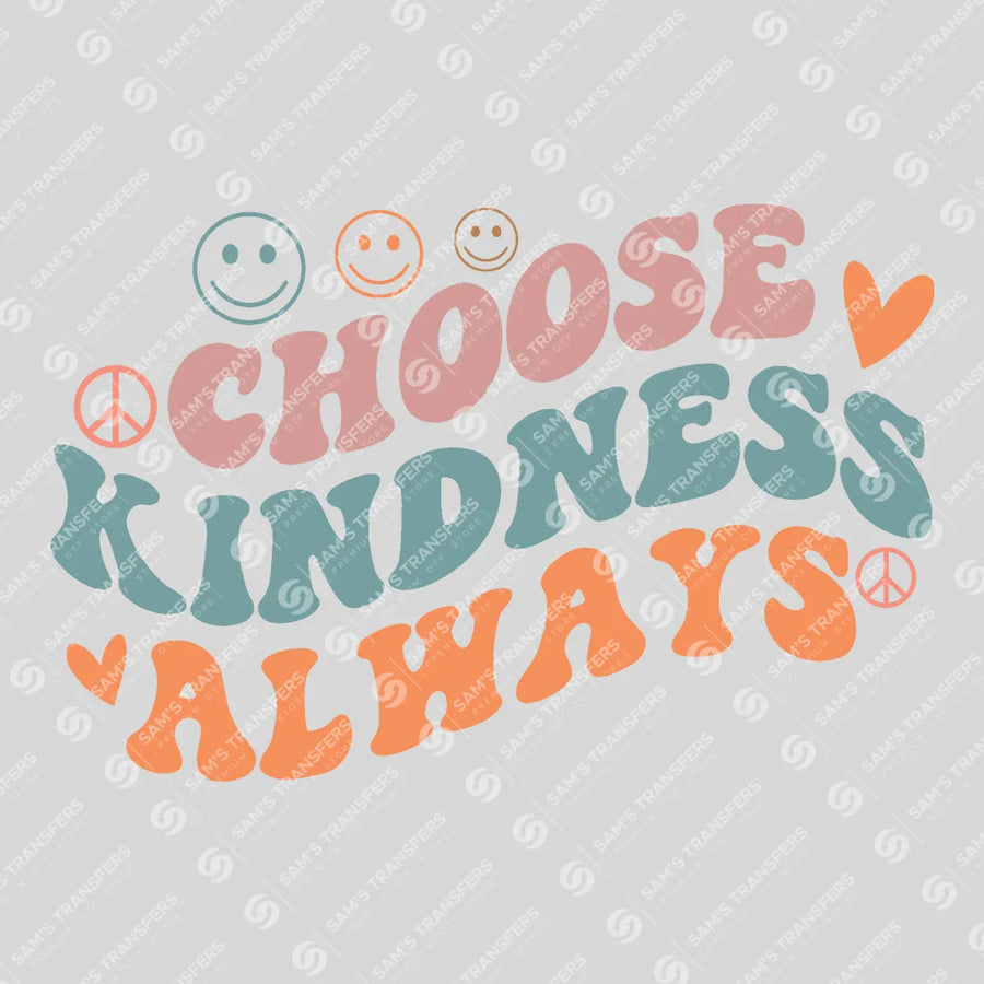 Choose Kindness Always Ready-to-Press DTF Transfer | SAT05569