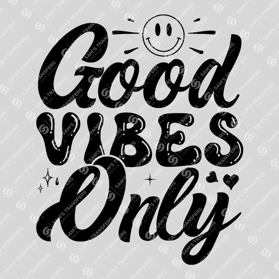 Good Vibes Only Ready-to-Press DTF Transfer | SAT05596