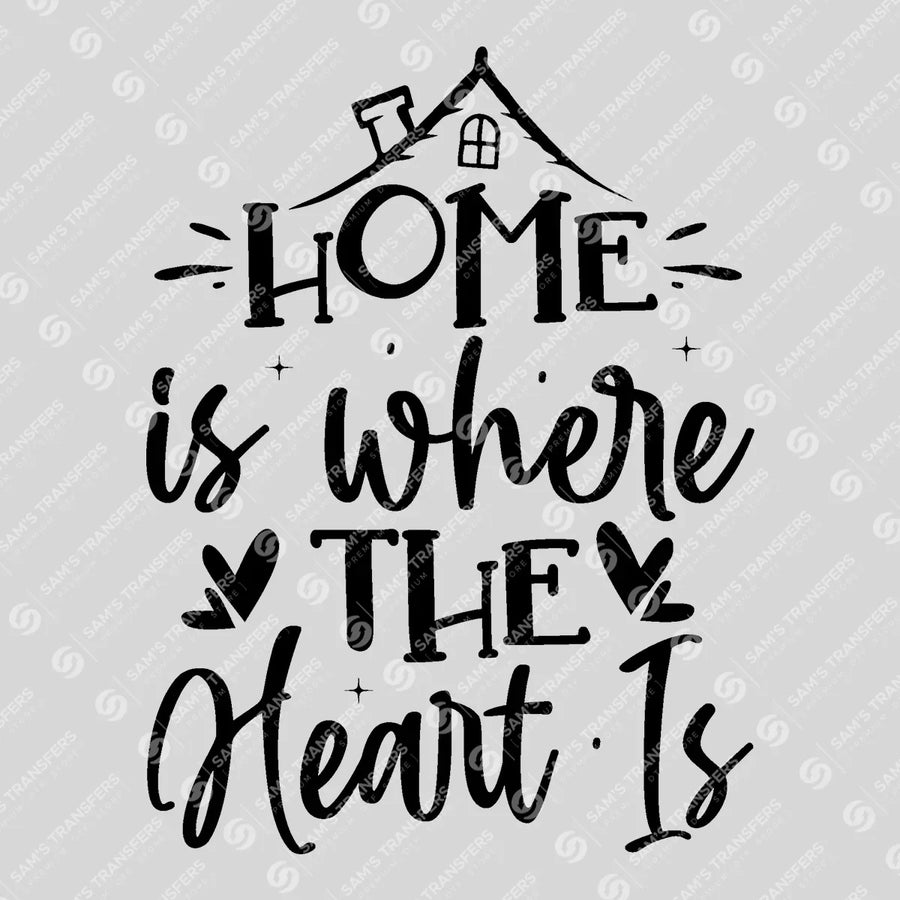 Home Is Where the Heart Is Ready-to-Press DTF Transfer | SAT05605