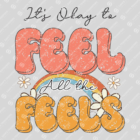Apparel featuring a It's Okay to Feel All the Feels-themed DTF transfer.