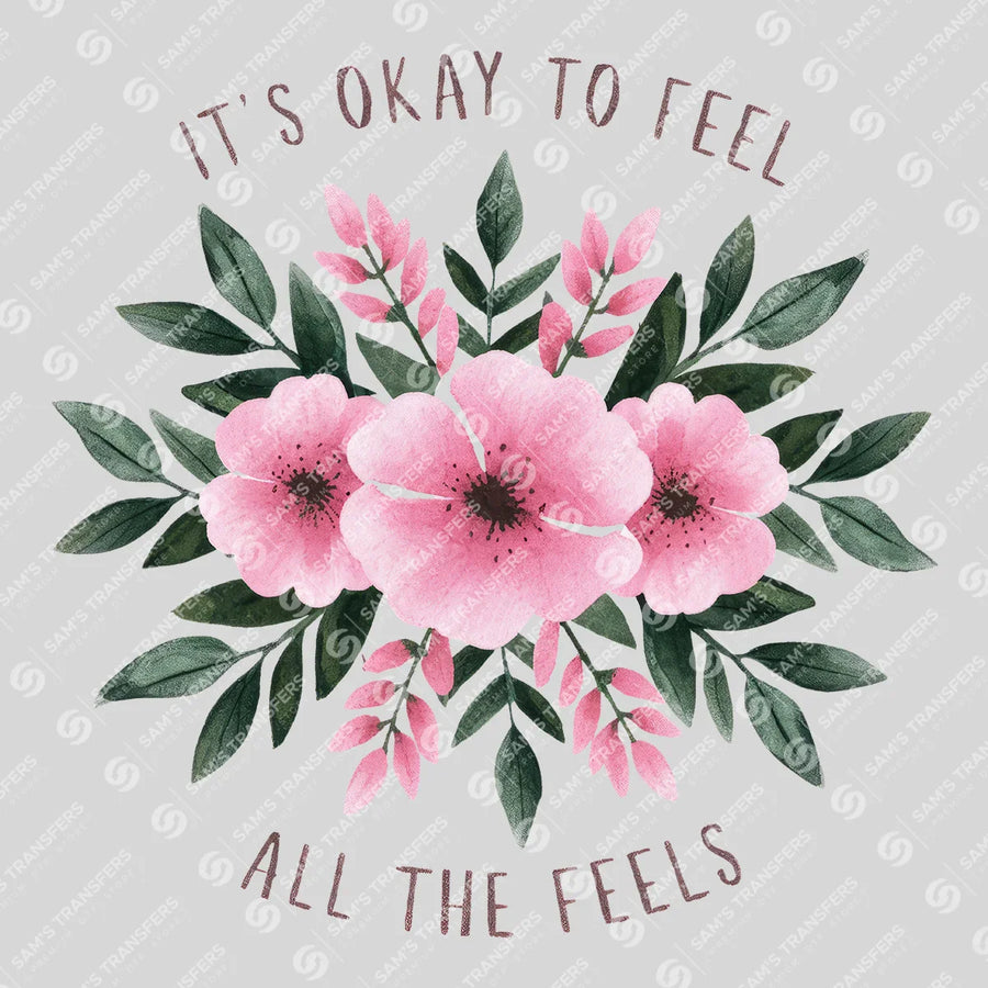 It's Okay to Feel All the Feels Ready-to-Press DTF Transfer | SAT05610