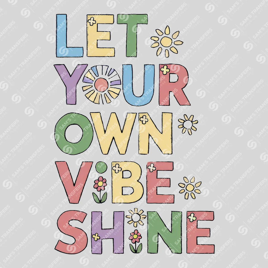 Let Your Own Vibe Shine Ready-to-Press DTF Transfer | SAT05613