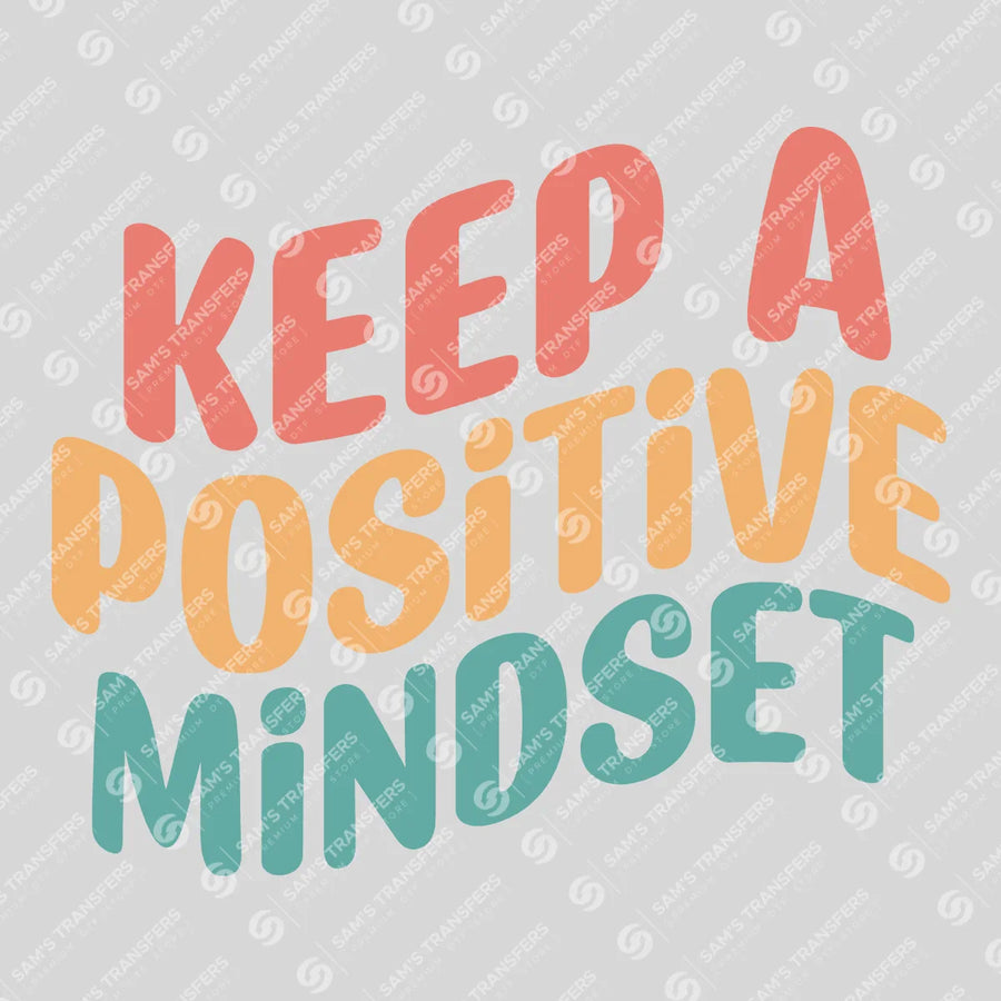 Keep a Positive Mindset Ready-to-Press DTF Transfer | SAT05638