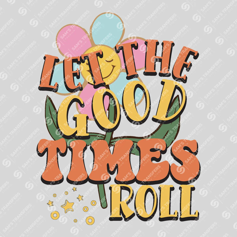 Let the Good Times Roll Ready-to-Press DTF Transfer | SAT05645