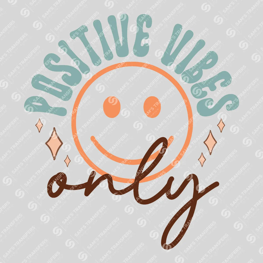 Positive Vibes Only Ready-to-Press DTF Transfer | SAT05647