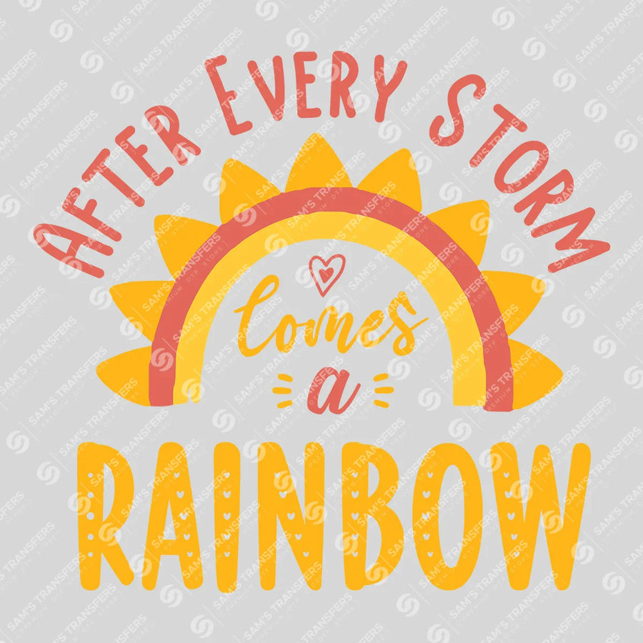After Every Storm Comes a Rainbow Ready-to-Press DTF Transfer | SAT05649