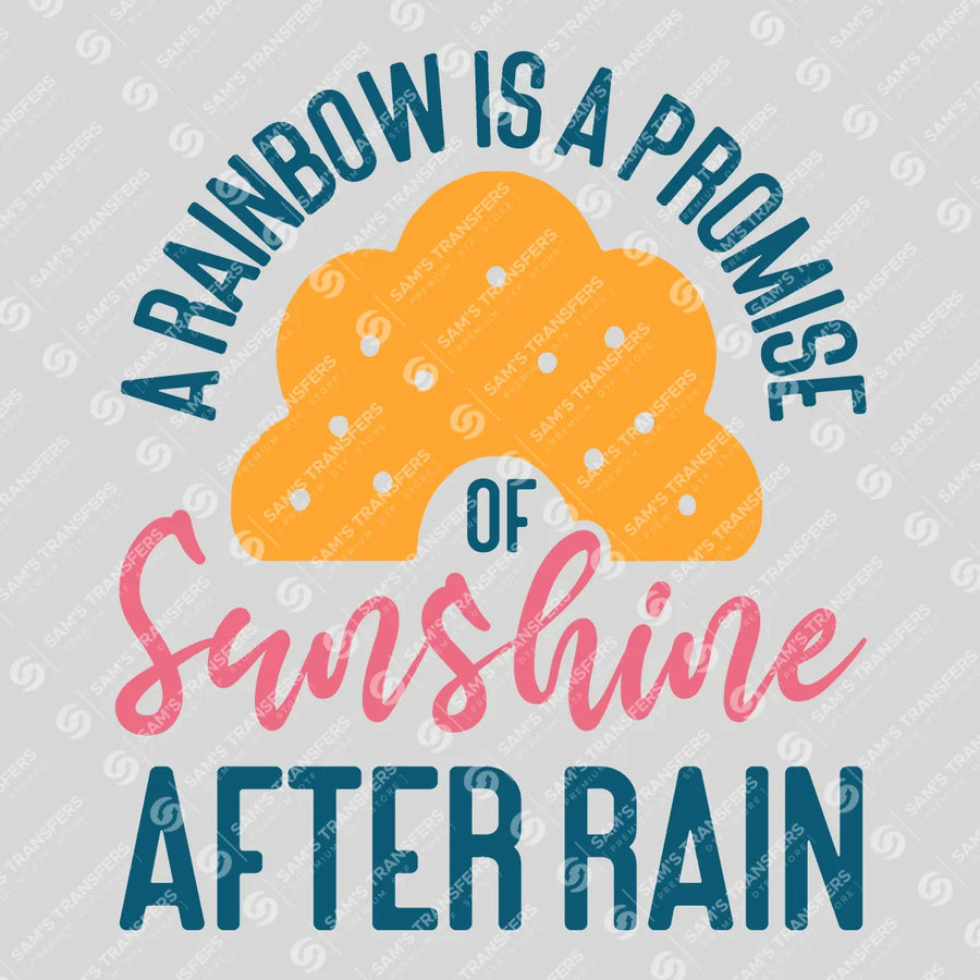 A Rainbow Is a Promise of Sunshine After Rain Ready-to-Press DTF Transfer | SAT05653