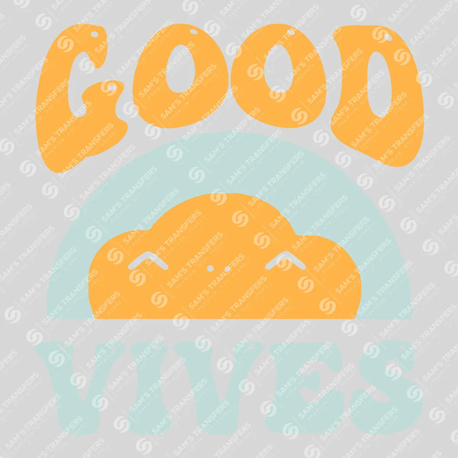 Good Vibes Ready-to-Press DTF Transfer | SAT05657