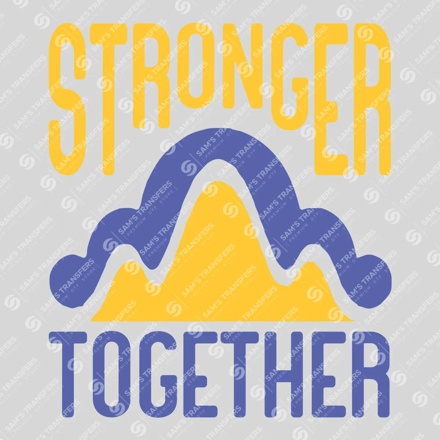 Stronger Together Ready-to-Press DTF Transfer | SAT05659