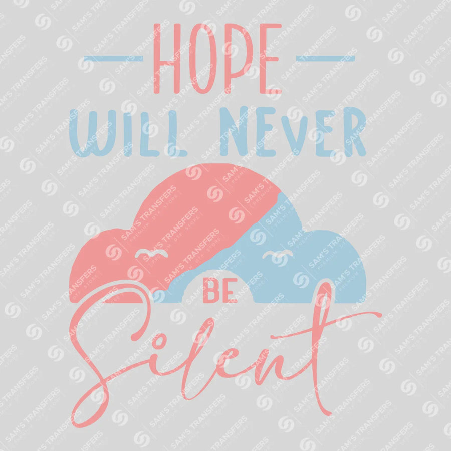 Hope Will Never Be Silent Ready-to-Press DTF Transfer | SAT05668