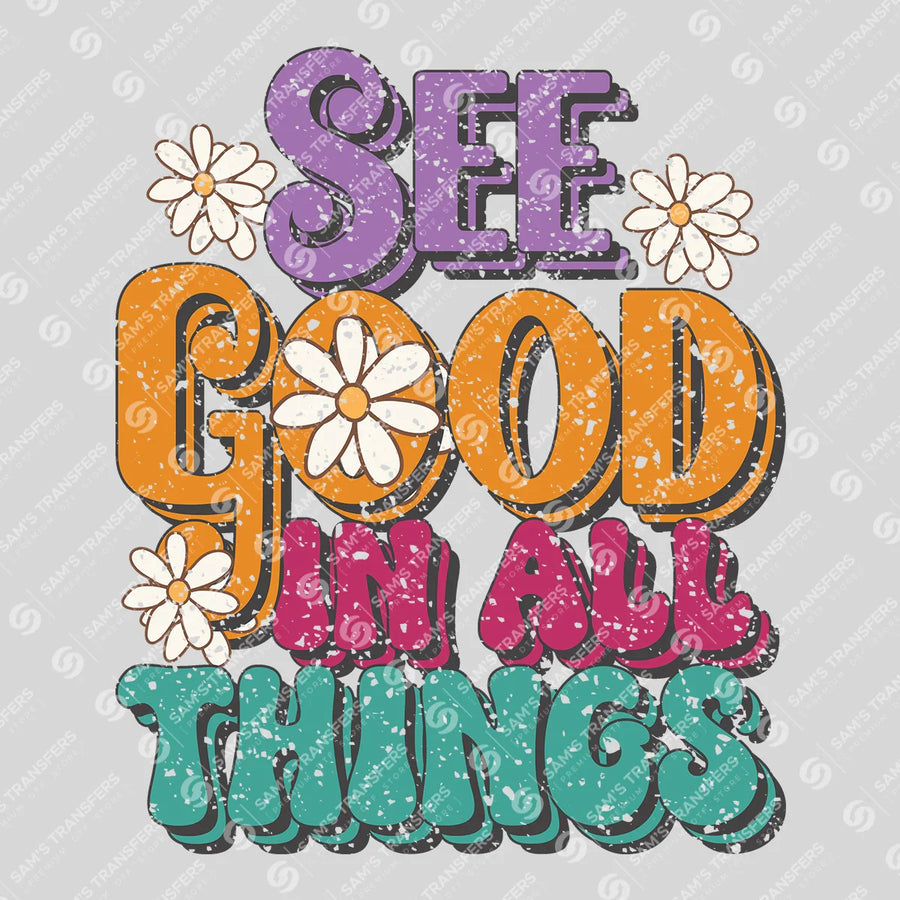 See Good in All Things Ready-to-Press DTF Transfer | SAT05674